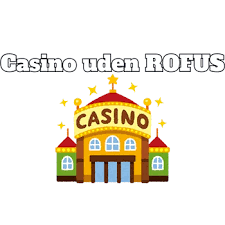 Online Casino Uden ROFUS - Oplev Spændingen uden Restriktioner